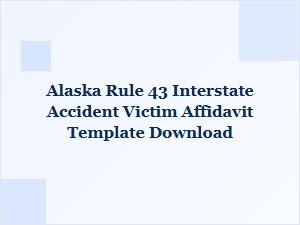 Guide to the Alaska Rule 43 Affidavit Template