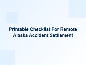Printable Checklist for Alaska Accident Settlements