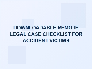 Your Remote Case Checklist for Accident Victims